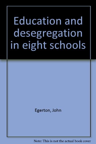 Education and desegregation in eight schools (9780912008141) by Egerton, John