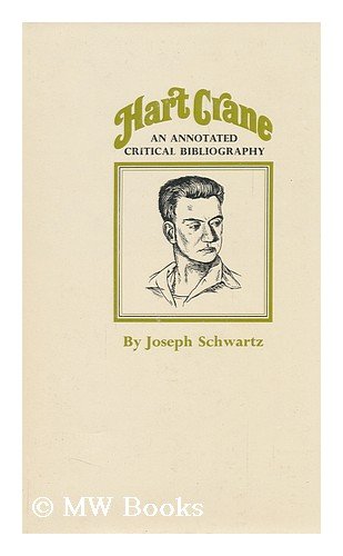Imagen de archivo de Hart Crane: An Annotated Critical Bibliography a la venta por Raritan River Books