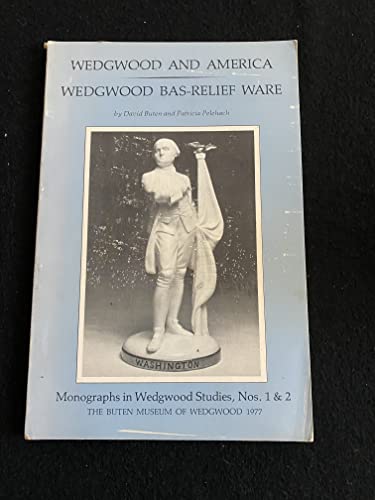Beispielbild fr Wedgwood and America: Wedgwood Bas-relief Ware (Monographs in Wedgwood studies Nos. 1 & 2) zum Verkauf von ThriftBooks-Dallas