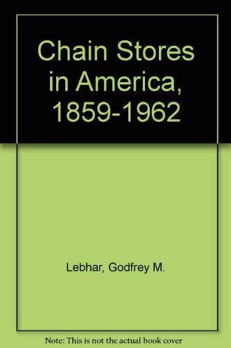 9780912016016: Chain Stores in America: 1859-1962
