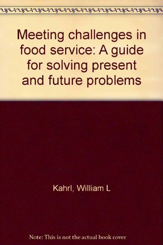 Beispielbild fr Meeting challenges in food service: A guide for solving present and future problems zum Verkauf von JR Books