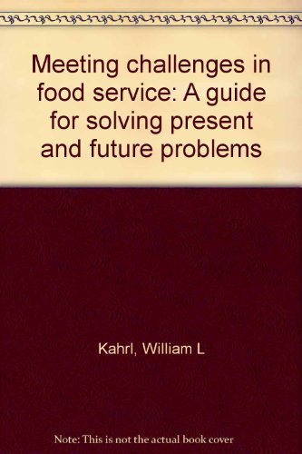 Stock image for Meeting challenges in food service: A guide for solving present and future problems for sale by JR Books