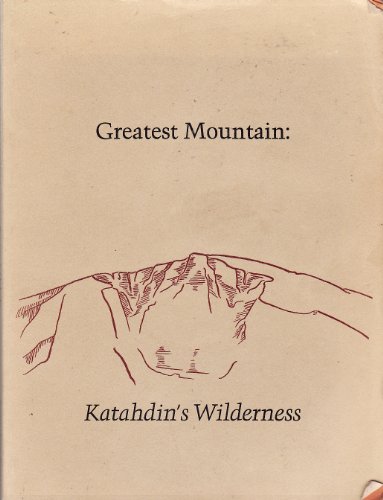 Imagen de archivo de Greatest Mountain: Katahdins Wilderness a la venta por Ed Buryn Books