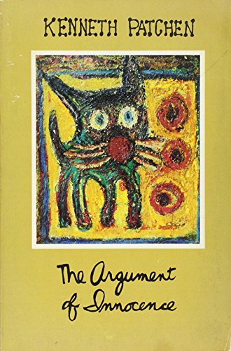 Stock image for The Argument of Innocence: A Selection from the Arts of Kenneth Patchen for sale by The Green Arcade