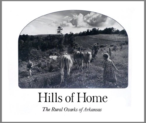 Stock image for Hills of Home : The Rural Ozarks of Arkansas for sale by Better World Books: West
