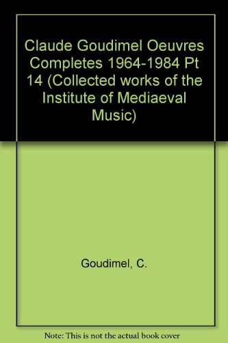 Beispielbild fr CW 3 CLAUDE GOUDIMEL (ca. 1514 to 1520-1572), Oeuvres Compltes. Vol. 14. Opera Dubia. Publies Par Henri Gagnebin, Rudolf Husler et Eleanor Lawry, Sous la Direction de Luther A. Dittmer et Pierre Pidoux. Transcription de Pierre Pidoux et Mire Egan zum Verkauf von Better World Books