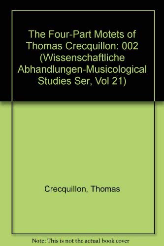 Imagen de archivo de The Four-Part Motets of Thomas Crecquillon a la venta por Better World Books