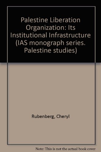 Stock image for Palestine Liberation Organization: Its Institutional Infrastructure (IAS monograph series) for sale by Lot O'Books