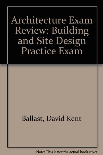 Stock image for Architecture Exam Review: Building and Site Design Practice Exam for sale by Idaho Youth Ranch Books