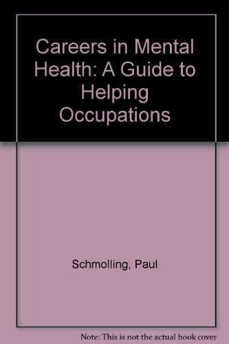 Careers in Mental Health: A Guide to Helping Occupations (9780912048383) by Schmolling, Paul; Burger, William R.; Youkeles, Merrill