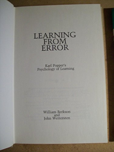 Stock image for Learning From Error: Karl Popper's Psychology of Learning for sale by Windows Booksellers