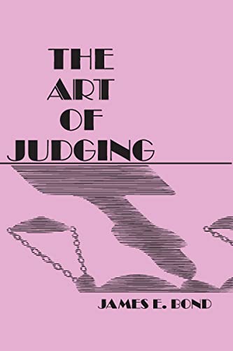 The Art of Judging: Volume 8 (Studies in Social Philosophy and Policy) (9780912051147) by Bond, James. E