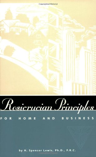 Imagen de archivo de Rosicrucian Principles for the Home and Business a la venta por Cronus Books