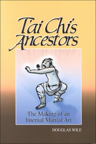 Stock image for T'Ai Chi's Ancestors: The Making of an Internal Art for sale by The Book Spot