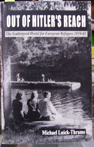 Stock image for Out of Hitler's Reach : The Scattergood Hostel for European Refugees, 1939-43 for sale by Better World Books