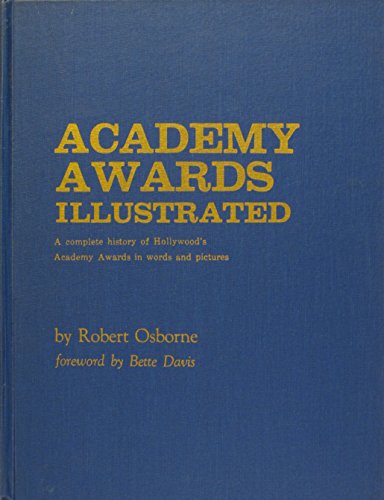 9780912076041: Academy Awards Illustrated: A Complete History of Hollywood's Academy Awards in Words and Pictures