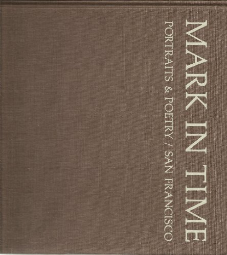 Stock image for Mark in Time: Portraits & Poetry/San Francisco for sale by ThriftBooks-Atlanta