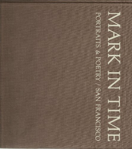 9780912078168: Mark in Time: Portraits & Poetry/San Francisco