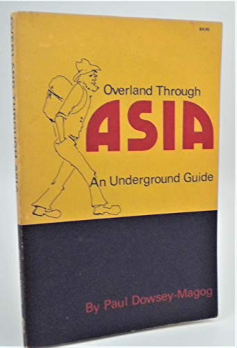 Stock image for Overland through Asia;: An underground guide for sale by thebookforest.com
