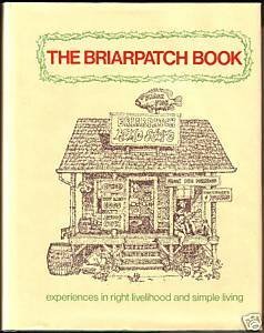 Stock image for Briarpatch Book: Experiences in Right Livelihood and Simple Living. for sale by Grendel Books, ABAA/ILAB