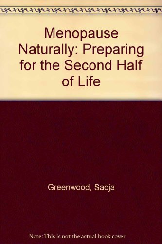 Stock image for Menopause Naturally: Preparing for the Second Half of Life for sale by BookHolders