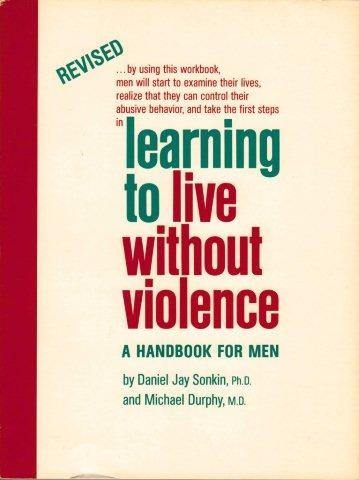 Stock image for Learning to Live Without Violence: A Handbook for Men for sale by ThriftBooks-Atlanta