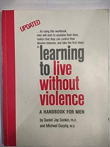 9780912078847: Learning to Live without Violence: A Handbook for Men