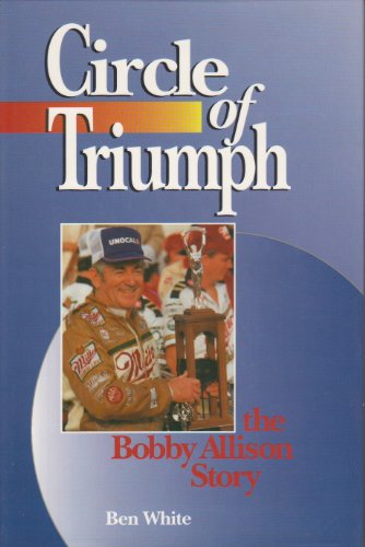 Beispielbild fr The Circle of Triumph: The Bobby Allison Story zum Verkauf von Martin Nevers- used & rare books