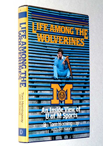 Beispielbild fr Life Among the Wolverines: An Inside View of U of m Sports zum Verkauf von Redux Books