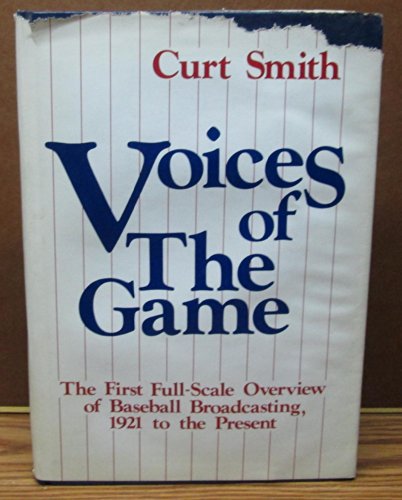 9780912083216: Voices of the Game: The First Full-Scale Overview of Baseball Broadcasting, 1921 to the Present