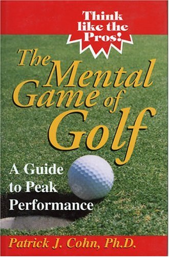 Imagen de archivo de The Mental Game of Golf: A Guide to Peak Performance a la venta por SecondSale