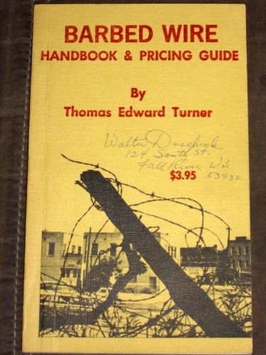 Beispielbild fr Barbed Wire Handbook & Pricing Guide zum Verkauf von Fahrenheit's Books
