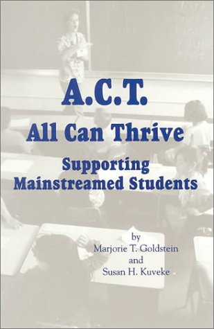 Stock image for A.C.T. All Can Thrive: Supporting Mainstreamed Students for sale by HPB Inc.