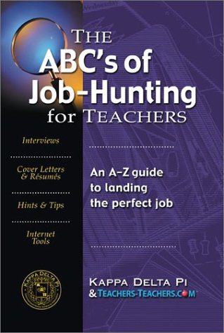 Stock image for The ABC's of Job-Hunting for Teachers: An A-Z Guide to Landing the Perfect Job for sale by Wonder Book