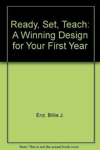 Stock image for Ready, Set, Teach: A Winning Design for Your First Year for sale by The Book Spot