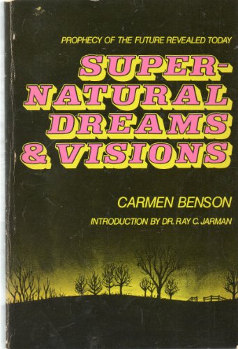 Stock image for Supernatural Dreams and Visions : Bible Prophecy for the Future Revealed for sale by JB Books