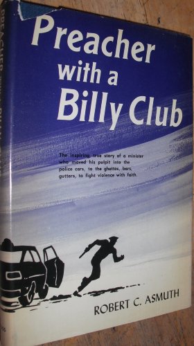 Beispielbild fr Preacher with a Billy Club : The Story of Police Beat Chaplain zum Verkauf von Better World Books