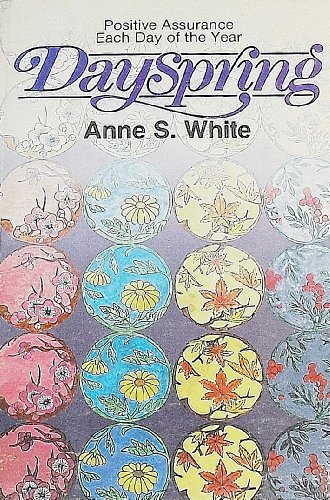 Dayspring: Words of Personal Prophecy for Daily Devotions (9780912106212) by White, Anne