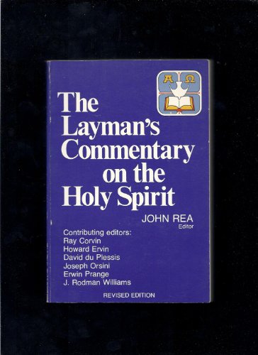 The layman's commentary on the Holy Spirit (9780912106380) by Rea, John
