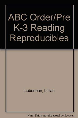 ABC Order/Pre K-3 Reading Reproducibles (9780912107127) by Lieberman, Lillian