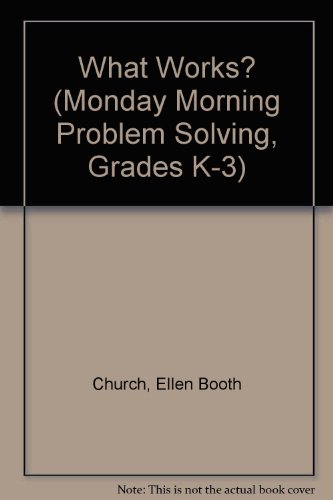 Beispielbild fr What Works? (Monday Morning Problem Solving, Grades K-3) zum Verkauf von Wonder Book