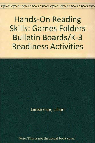 Hands-On Reading Skills: Games Folders Bulletin Boards/K-3 Readiness Activities (9780912107363) by Lieberman, Lillian