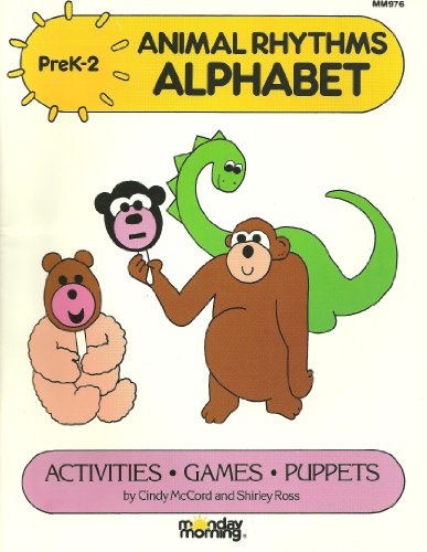 Animal Rhythms Alphabet: Activities, Games, Puppets (PreK, 2nd Grade) (9780912107691) by McCord, Cindy; Ross, Shirley