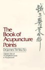 Imagen de archivo de The Book of Acupuncture Points (Vol 1 only) a la venta por Russell Books