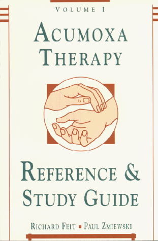 Beispielbild fr Acumoxa Therapy: A Reference and Study Guide. Volume 1. zum Verkauf von Bingo Used Books