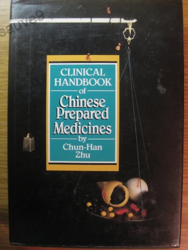 9780912111261: Clinical Handbook of Chinese Prepared Medicines