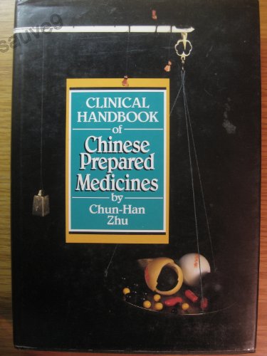 Stock image for Clinical handbook of Chinese prepared medicines for sale by ThriftBooks-Atlanta