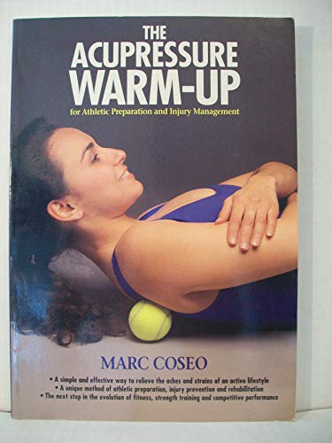 Stock image for The Acupressure Warmup: For Fitness, Athletic Preparation and Injury Management for sale by Front Cover Books