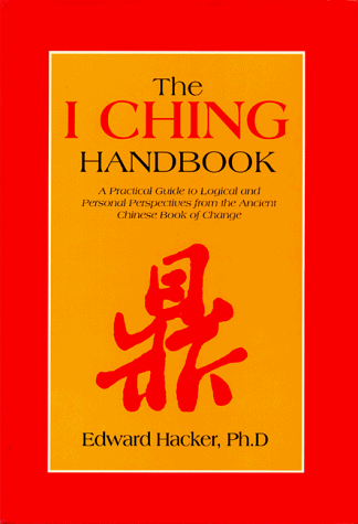 Stock image for The I Ching Handbook: A Practical Guide to Personal and Logical Perspectives from the Ancient Chinese Book of Changes for sale by ThriftBooks-Atlanta