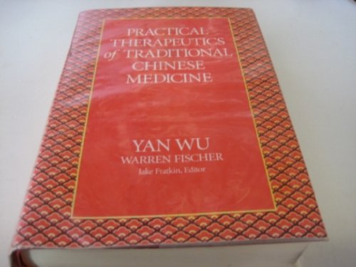 Stock image for Practical Therapeutics of Traditional Chinese Medicine for sale by Hafa Adai Books